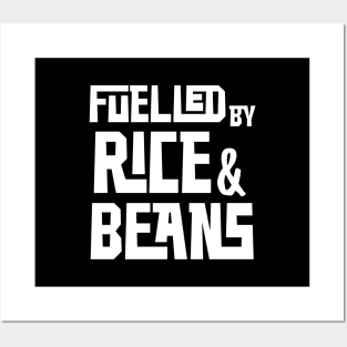 Fuelled by Rice and Beans (White) Posters and Art